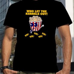 Popcorn Who Let The Kernels Out Shirt