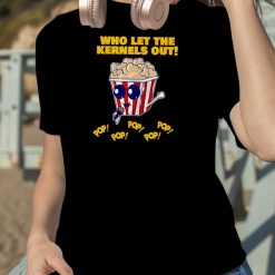 Popcorn Who Let The Kernels Out Shirt 2