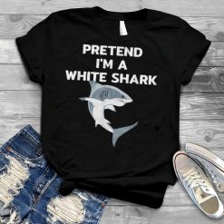 Pretend I am a White shark T Shirt