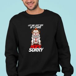 Pug-Pennywise Let Me Just See If I Care Nope Sorry Men Women T-Shirt