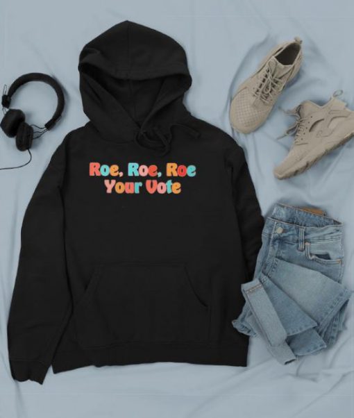Roe Roe Roe Your Vote Pro Choice Shirt
