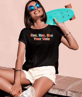 Roe Roe Roe Your Vote tee shirt 4
