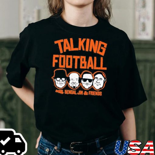 Talking Football with Bengal Jim And Friends Shirt