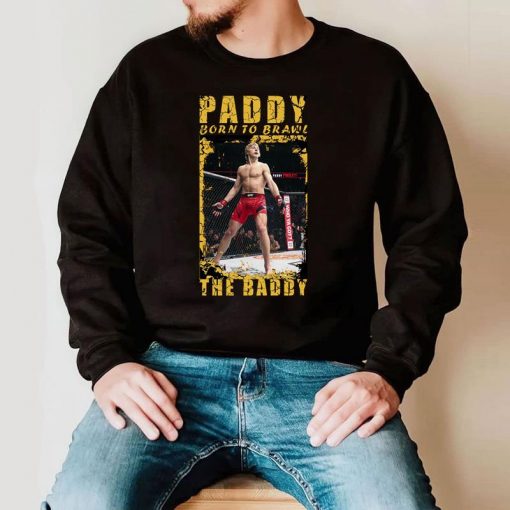 The Baddy Paddy Born To Brawl T-Shirt