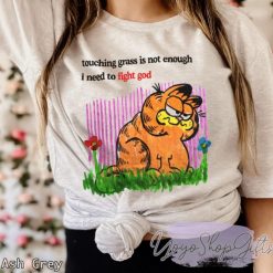 Touching Grass Is Not Enough I Need To Fight God Garfield Shirt 3