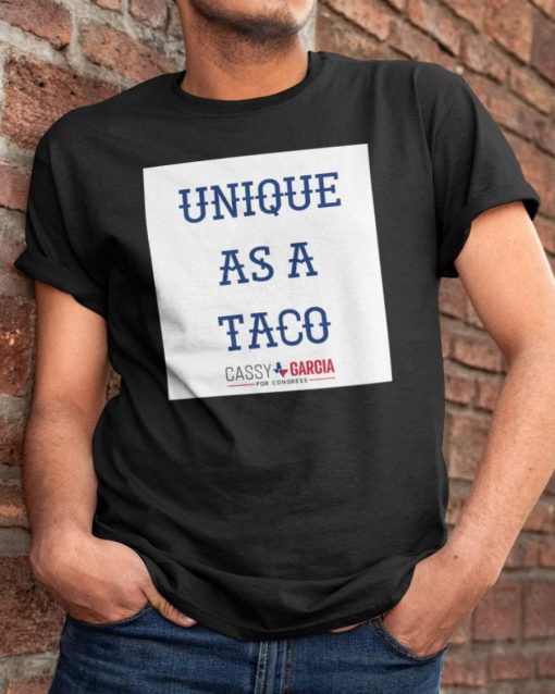 Unique As A Taco Cassy Garcia For Congress Shirt