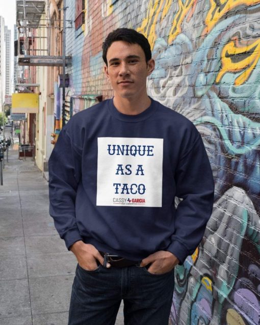 Unique As A Taco Cassy Garcia For Congress Shirt