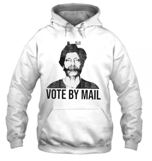 Vote By Mail Ted Kaczynski Gift t Shirt