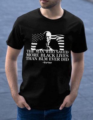 the man who saved more black lives t shirt 2