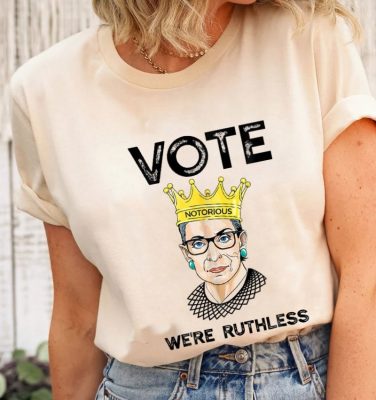 Vote We’re Ruthless Feminist Women’s Rights Roe Vs Wade 1973 Shirt