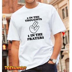 2 In The Thoughts 1 In the Prayers T Shirt img1 1
