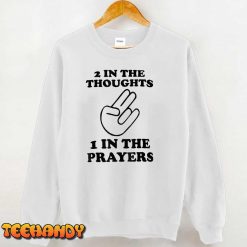 2 In The Thoughts 1 In the Prayers T Shirt img2 13