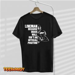 American Football Lineman Because Brick Wall Funny Player T Shirt img2 C9
