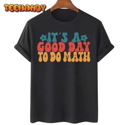 Back To School Its A Good Day To Do Math Teachers Women Kids T-Shirt