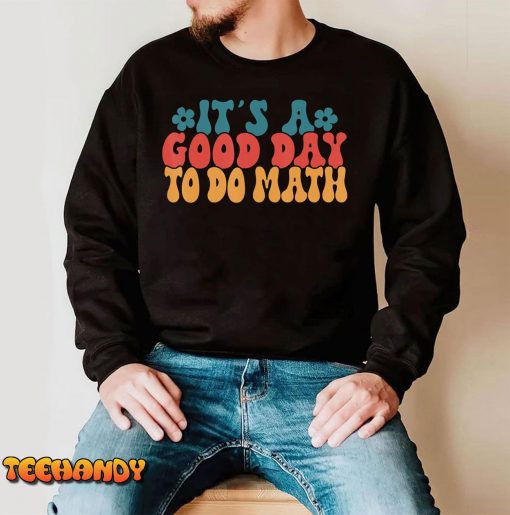 Back To School Its A Good Day To Do Math Teachers Women Kids T-Shirt