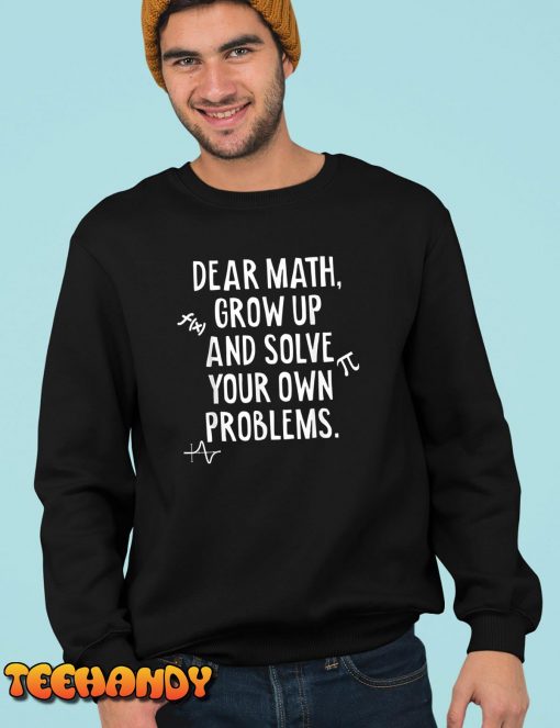 Back to School Math Quote for Girls Boys Teens Dear Math T-Shirt