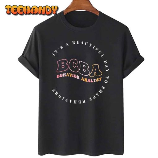 Behavior Analyst BCBA ,Behavior Therapist, ABA Therapist RBT T-Shirt