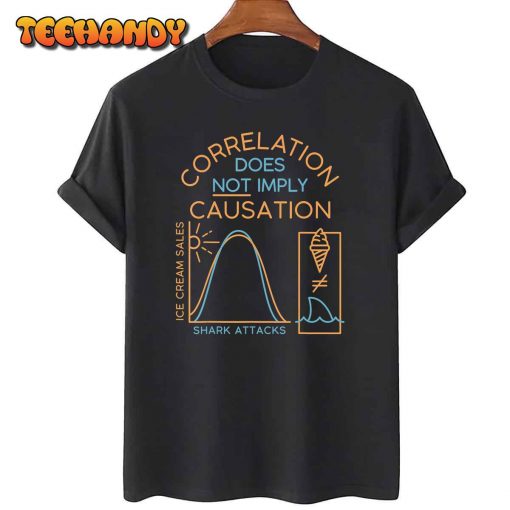 Correlation Does Not Imply Causation T-Shirt