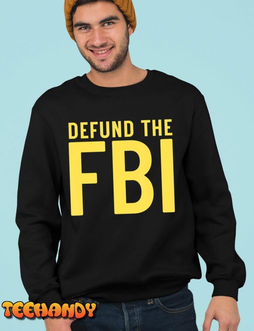 Defund the FBI – Anti-Government Political T-Shirt