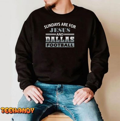 Funny Dallas Cowboys Pro Football Sundays are For Jesus and Dallas Unisex T Shirt img3 C4