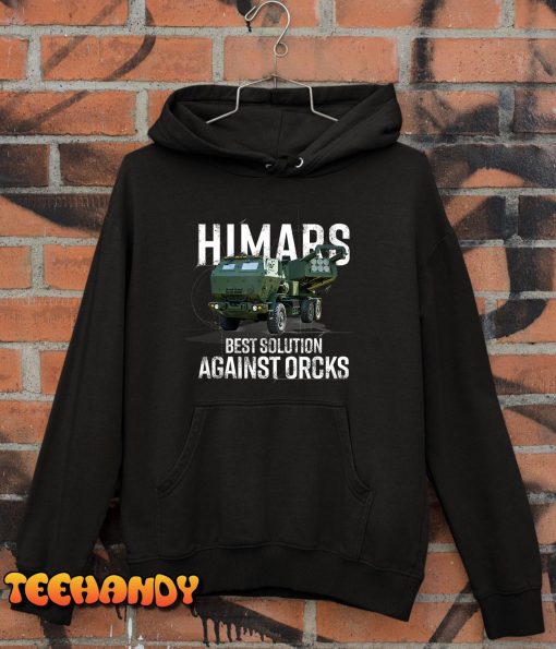 Himars Best Solution Against Orcks Army Ukraine USA T-Shirt