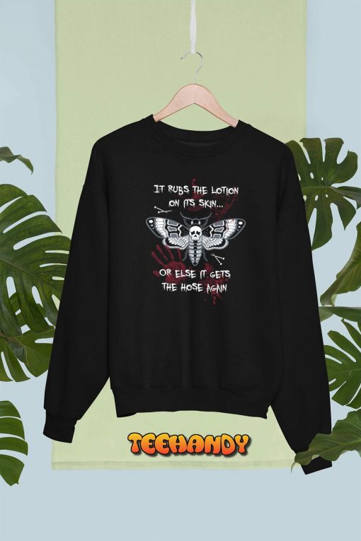 It Rubs The Lontion On It’s Skin Or Else It Get’s The House Again Death’s Head Moth – Horror T-Shirt