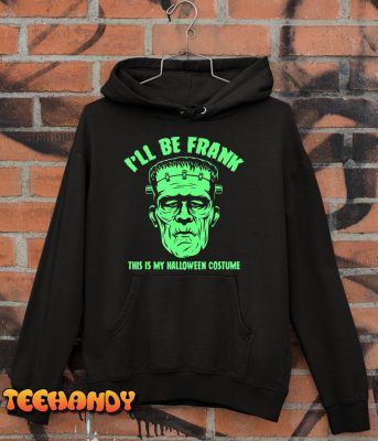 Ill Be Frank This is My Halloween Costume Frankenstein T Shirt img2 C10