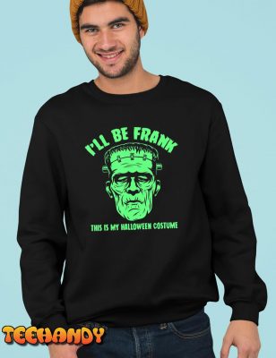 Ill Be Frank This is My Halloween Costume Frankenstein T Shirt img3 C5