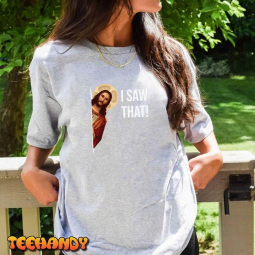 Jesus Meme I Saw That Unisex T-Shirt