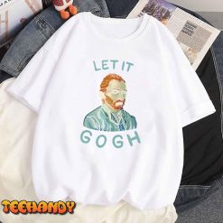 Let It Gogh Van Gogh Unisex T Shirt img1 8
