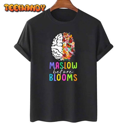 Maslow Before Blooms SPED Teacher School Psychologist Psych T-Shirt
