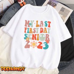 My Last First Day Senior 2023 Back To School Class of 2023 T Shirt img1 8
