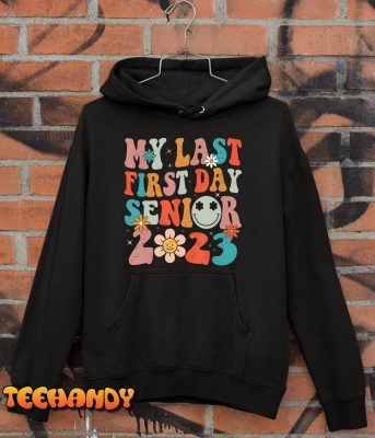 My Last First Day Senior 2023 Back To School Class of 2023 T-Shirt