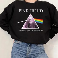 Pink Freud The Dark Side Of Your Mom New Version Sweatshirt