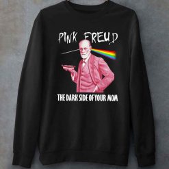 Pink Freud The Dark Side Of Your Mom Pink Floyd Unisex T Shirt 2