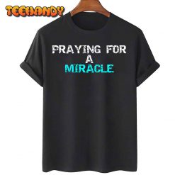 Praying for a miracle Long Sleeve T Shirt img1 C11