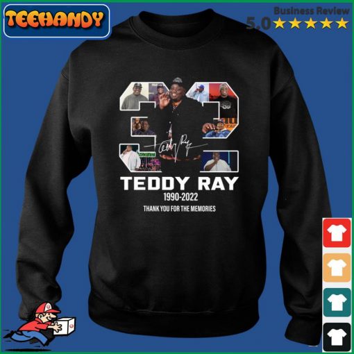 Rip Teddy Ray 1990 2022 Signatures Thank You For The Memories Shirt