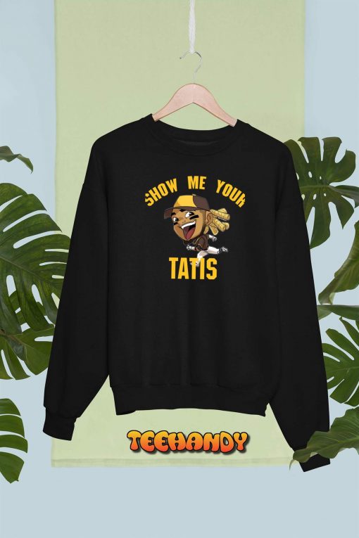Show Me Your Tatis Unisex T-Shirt