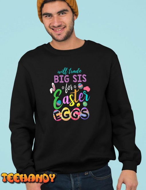 Sister Sis Trade Eggs Easter Day Happy Easter Sunday T-Shirt