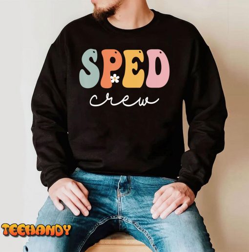 Sped Crew Retro Groovy Vintage Happy First Day Of School T-Shirt