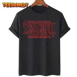 Teach Love Inspire Teacher Things It’s Fine Everything T-Shirt