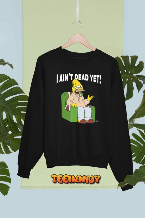 The Simpsons Grandpa I Ain’t Dead Yet Quote V2 T-Shirt