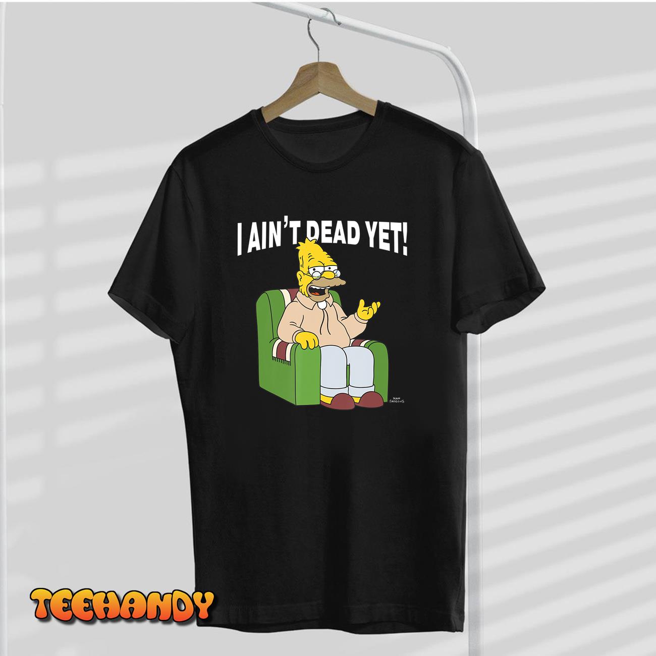 The Simpsons Grandpa I Ain't Dead Yet Quote V2 T-Shirt