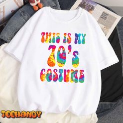 This Is My 70’s Costume Funny Groovy Tie Dye Halloween T-Shirt