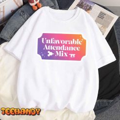 Unfavorable Attendance Mix T Shirt Img4 8