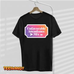 Unfavorable Attendance Mix T Shirt img2 C9