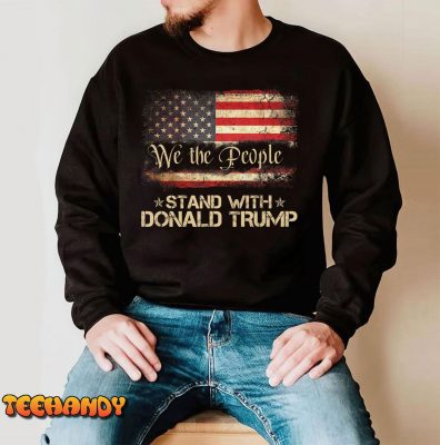 We The People Stand With Donald Trump 2024 American Flag T Shirt img3 C4