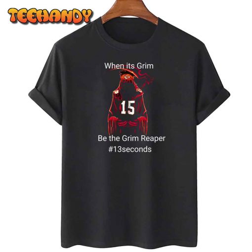 When It’s Grim, Be The Grim Reaper Number 15 Patrick Mahomes Unisex T-Shirt