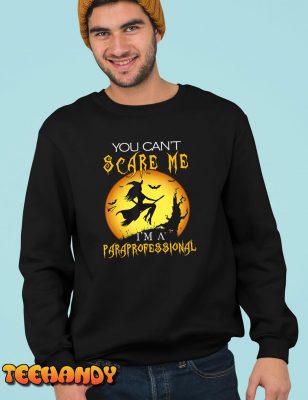 You Cant Scare Me Im Paraprofessional Halloween Costume T Shirt img3 C5