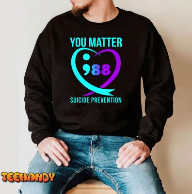 You Matter 988 Suicide Prevention Awareneess T Shirt img3 C4